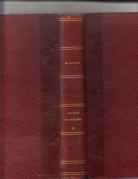 Histoire Des Berbéres et des Dynasties Histoire Des Berbéres et des Dynasties Musulmanes de L’Afrique Septentrionale Traduit de l’Arabe par Le Baron ...
