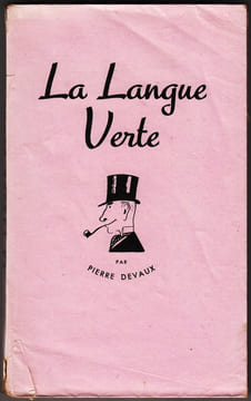 LA LANGUE VERTE suivie des PROPOS DE L AFFRANCHI, avec des illustrations de l auteur. DEVAUX Pierre