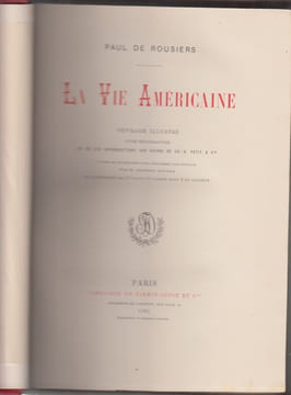 La Vie Américaine. Ouvrage illustré d’une Héliogravure et de 320 reproductions sur cuivre de Ch.-G. Petit & Cie d’après les photographies faites ...