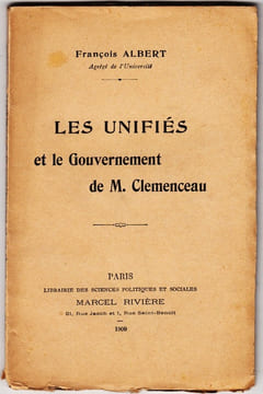 Les unifiés et le gouvernement de M. Clémenceau. ALBERT François