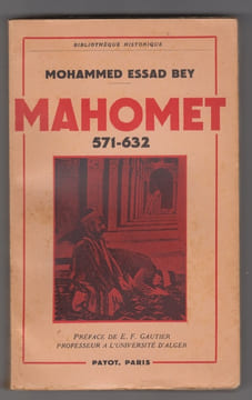 Mahomet 571-632 ,Préface de E. F. Gautier. Traduction de Jacques Marty et du Commandant G. Lepage. . MOHAMMED ESSAD BEY 