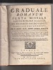 Graduale iuxta missale Romanum, ex decreto sacro-sancti concilii Tridentini ... antea editum, et Clementis VIII. et Urbani VIII. recognitum : cui ...