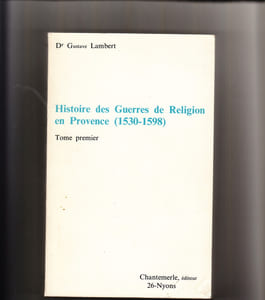 Histoire des Guerres de Religion en PROVENCE ( 1530-1598)