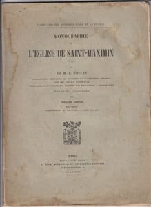 Monographie de l'Eglise de Saint-Maximin (Var). Par Feu M.L. Rostan, revue et complétée par F. Cortez son neveu.
