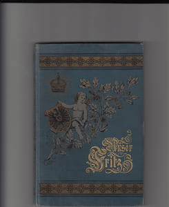 Unser Fritz - Kronprinz des Deutschen Reiches und von Preußen. 3. vollständig umgearbeitete und vermehrte Auflage von Hermann Müller-Bohn.