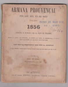 Armana Prouvençau per lou bel an de dieu E dou Bissest 1856 - Adouba e publica de la man di Felibre. Marco Li Luno, Lis Esclussi, Li Festo, Li Voto, Li Roumavage, Li Fiero e Li Prouverbi de Chasque jour dou mes.