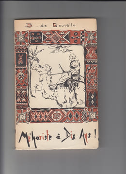 Méhariste à dix ans.- édition originale ;. GOUVELLO B. de Méhariste à dix ans.