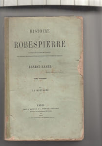 Histoire de Robespierre d’après des papiers de famille, les sources originales et des documents entièrement inédits.