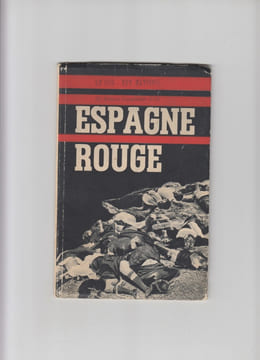 Espagne rouge : photographies de scènes de la guerre civile : 1936-1937.. Anonyme