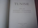 TUNISIE atlas historique géographique économique touristique 1936. TUNISIE - GAU ( Emile ), PEYROUTON ( Marcel ), LECONTE, et COLLECTIF et AHMED PACHA ...