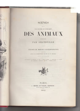 Scènes de la vie privée et publique des animaux. Vignettes par Grandville. Etudes des moeurs contemporaines publiées sous la direction de M. P.-J. ...