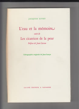 L'Eau et la Mémoire suivi de Les Cicatrices de la Peur. Préface de Jean Cassou . GIVET Jacques