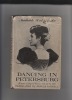 Dancing in Petersburg . A memoir of Imperial Russia ,exile and the ballet. Mathilde Kschessinska