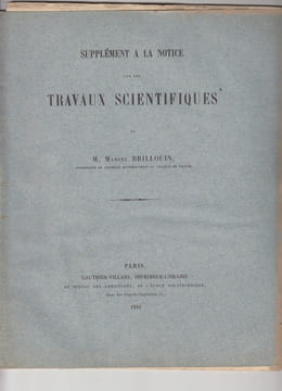 Notice sur les travaux scientifiques de Marcel Brillouin avec Supplément à la notice sur les travaux scientifiques de M. Marcel Brillouin,.... Marcel ...