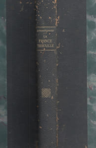Le Visage de la France. La France travaille. TOME 2 seul : La vie paysanne par Charles Silvestre - Vignerons par Maurice Constantin-Weyer - Marchés et ravitaillements des villes par André Warnod - Forestiers et bucherons par Jacques Chevalier - Fleurs et parfums par Gabriel Faure - Tisserands et filateurs par Pierre Hamp - Canuts par Léon Riotor - Tapisserie par Jean Ajalbert - Couture et mode par Pierre Gerber - Verriers et céramistes par G. Lechevallier-Chevignard - Le batiment par Léandre Vaillat - Fabriques de papier par Henri Pourrat - Métiers du livre par Georges Lecomte - Journaux par André Thérive - Bibliothèques par Henry Joly - L'Enquête biologique par Jean Rostand - Aux sources de l'invention par Lucien Favre.