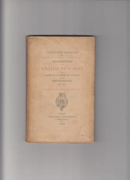 Destruction de l'Eglise de St-Just, du Cloitre et de partie du Faubourg par les Protestants en 1562, Enquête et Procès-Verbaux. . undefined