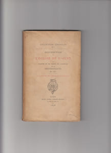 Destruction de l'Eglise de St-Just, du Cloitre et de partie du Faubourg par les Protestants en 1562, Enquête et Procès-Verbaux.