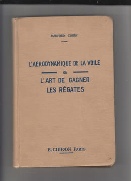 L'aérodynamique de la voile et l'art de gagner les régates.Traduit de l'anglais par Paul Budker. . CURRY (Manfred)