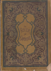 UN HIVER AU CAMBODGE, CHASSES AU TIGRE A L'ELEPHANT ET AU BUFFLE SAUVAGE, SOUVENIRS D'UNE MISSION OFFICIELLE REMPLIE EN 1880-1881,2e édition revue.