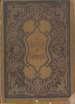UN HIVER AU CAMBODGE, CHASSES AU TIGRE A L'ELEPHANT ET AU BUFFLE SAUVAGE, SOUVENIRS D'UNE MISSION OFFICIELLE REMPLIE EN 1880-1881,2e édition revue.. ...