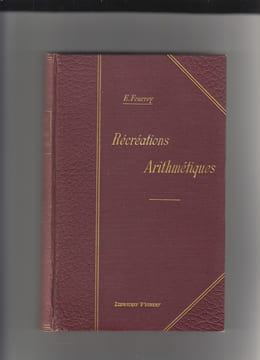 Récréations arithmétiques. E.Fourrey