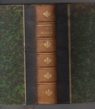 La Russie. Géographique, ethnologique, historique, administrative, économique, religieuse, littéraire, artistique, scientifique, pittoresque, ...