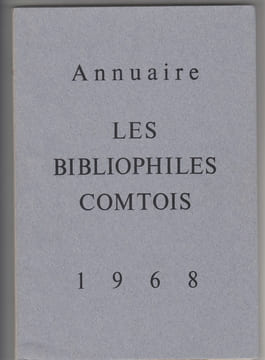 Annuaire: 1968 /les Bibliophiles comtois;lithographie originale de Bernard Gantner;[av.-pr. de Marcel Galland];[préf. par Paul Marion]. Bibliophiles ...