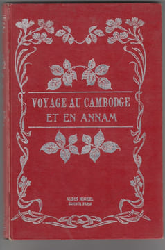 Au Cambodge et en Annam. Voyage pittoresque. 35 illustrations d'après les photographies rapportées par l'auteur.. LAGRILLIÈRE-BEAUCLERC (EUGÈNE-CLAUDE ...