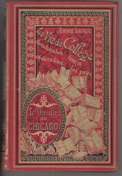 L'oncle de Chicago. Moeurs scolaires en Amérique.. LAURIE (ANDRÉ)