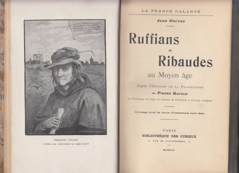 La France galante: ruffians et ribaudes au moyen-âge, d'après l'histoire de la prostitution de Pierre Dufour, les chroniques du temps, les Romans de ...