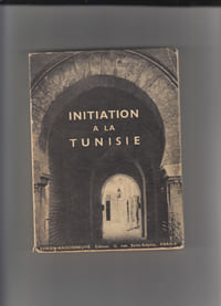 Initiation à la Tunisie avant-propos de Jean Despois,
