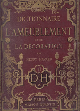 DICTIONNAIRE DE L'AMEUBLEMENT ET DE LA DECORATION DEPUIS LE XIII EME SIECLE JUSQU'A NOS JOURS EN 4 TOMES (1+2+3+4 - COMPLET).. HAVARD HENRY