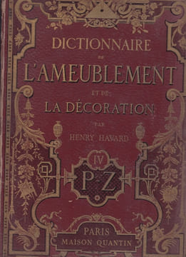 DICTIONNAIRE DE L'AMEUBLEMENT ET DE LA DECORATION DEPUIS LE XIII EME SIECLE JUSQU'A NOS JOURS EN 4 TOMES (1+2+3+4 - COMPLET).. HAVARD HENRY