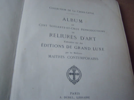 Collection de La Croix-Laval. Album de cent soixante et onze (171) reproductions de reliures d'art exécutées sur des éditions de grand luxe par les ...