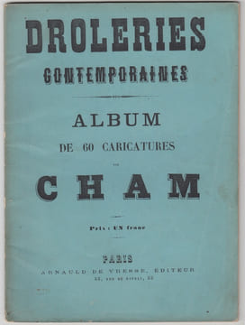 Drôleries contemporaines. Album de 60 caricatures. CHAM.- (Pseud. d' Amédée Charles Henri de Noé)