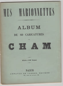Mes marionnettes : Album de 60 caricatures de Cham EDITION ORIGINALE