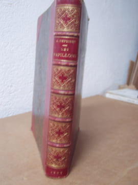 Les papillons. Organisation - Moeurs - Chasse - Collections - Classification. Iconographie et histoire naturelle des papillons d'Europe.2 tomes en un ...