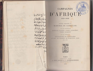 Campagnes d'Afrique, 1835-1848. Lettres adressées au Maréchal de Castellane par les Maréchaux Bugeaud, Clauzel, Valée, Canrobert, Forey, Bosquet, et les Généraux Changarnier, etc.