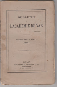 Bulletin de l'Académie du Var - tome X,1881 ,2 fascicules : 1ere et 3eme partie