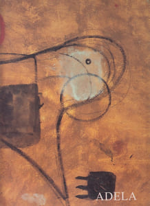 Adela. Los universos y los días : Pintura sobre papel : [catálogo de exposiciones] : Barcelona, Galería Maeght, marzo-abril, 19
