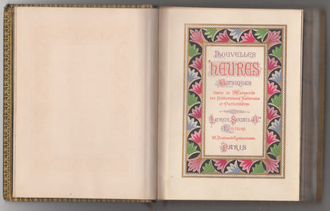 Nouvelles Heures Gothiques d' après les Manuscrits des Bibliothèques Nationales et Particulières,intégralement en chromolithographies.. LEROY , SECAIL ...