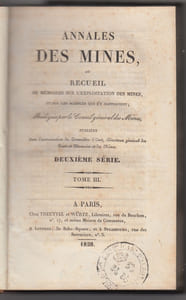 Annales des mines, ou Recueil de memoires sur l'exploitation des mines, et sur les sciences qui s'y rapportent. Volume 2eme serie. t.3 1828 dont : Expériences sur la résistance que l'air éprouve dans des tuyaux de conduite : faites aux mines de Rancié, en 1825,etc