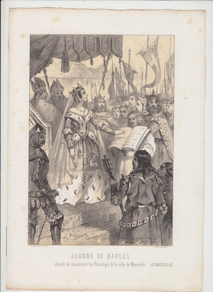 JEANNE DE NAPLES jurant de maintenir les privil&egrave;ges de la ville de MARSEILLE ,Lithographie,s&eacute;rie les MARSEILLAIS. Ringu&eacute; (18..-18.. ; lithographe)