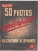 50 photos interdites par la censure Allemande.. Comité de Libération des Reporters Photos de Presse. 