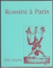ROSSINI A PARIS . Musée Carnavalet : 27 octobre - 31 décembre 1992.. BRUSON Jean-MAris (sous la direction de)