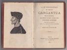 La Vie très-horrifique du grand Gargantua, père de Pantagruel, jadis composée par Maître Alcofribas Nasier (François Rabelais), ... mise à la portée ...