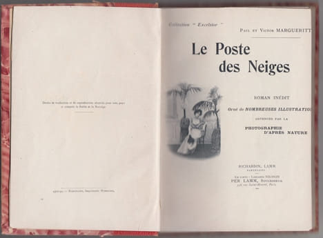 LE POSTE DES NEIGES.Roman inédit orné de nombreuses illustrations obtenues par la photographie d'après nature. . MARGUERITE Paul et Victor. ( ...