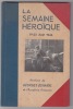 La semaine héroïque 19-25 août 1944. Préface de Georges Duhamel.. GUERRE 39-45 - Libération de Paris