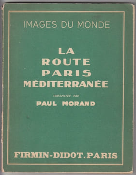 La route Paris Méditerranée. MORAND Paul