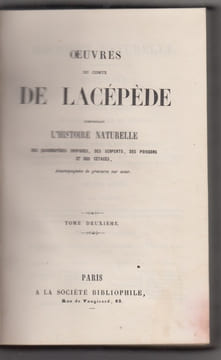 Oeuvres complètes du comte de Lacépède comprenant l'histoire naturelle des quadrupèdes ovipares, des serpents, des poissons et des cétacés, ...